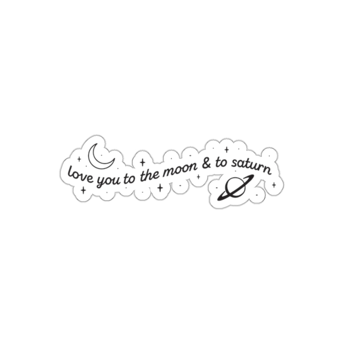 Love You to the Moon & Saturn Sticker